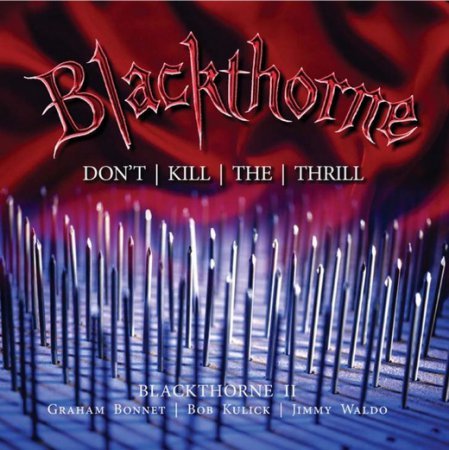 BLACKTHORNE - DO NOT KILL THE THRILL (2016, EXPANDED EDITION, 2CD)